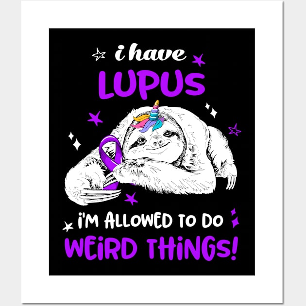 I have Lupus i'm allowed to do Weird Thing! Wall Art by ThePassion99